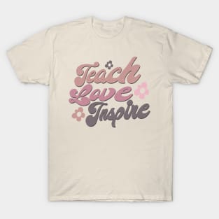 Teach - Love - Inspire T-Shirt